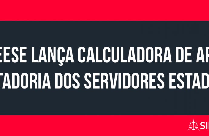 DIEESE lança calculadora de aposentadoria dos servidores estaduais