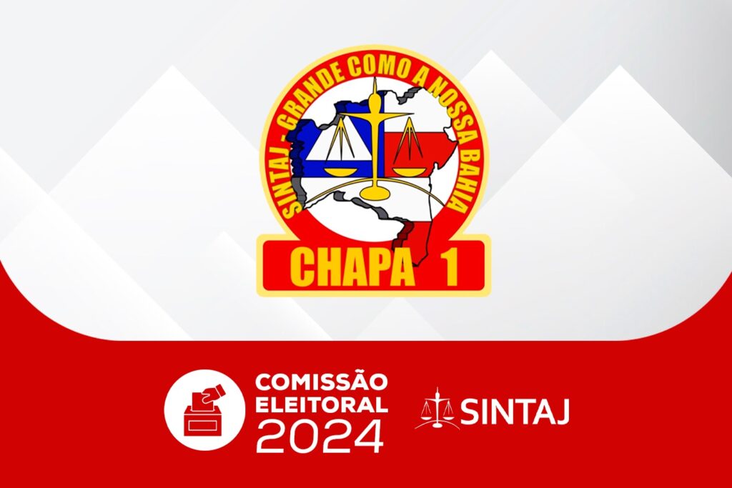 CHAPA 1 – “GRANDE COMO A NOSSA BAHIA” VENCE AS ELEIÇÕES DO SINTAJ