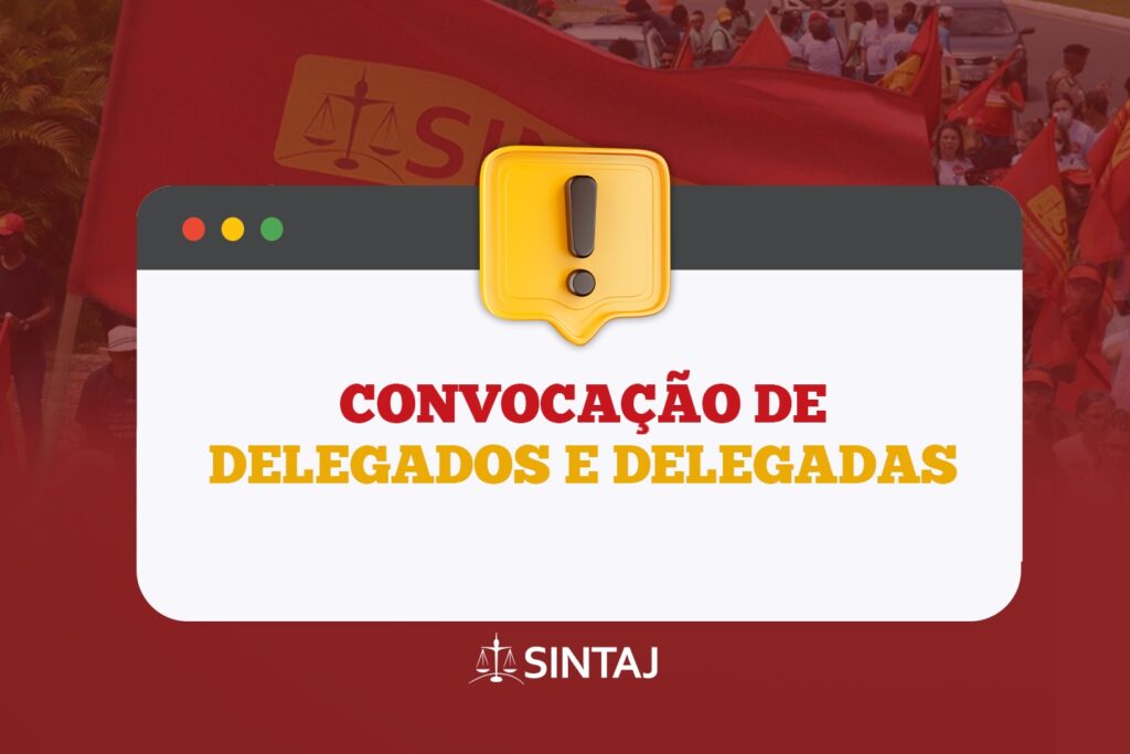 SINTAJ REALIZA REUNIÃO COM DELEGADOS(AS) NA PRÓXIMA QUARTA-FEIRA (30)