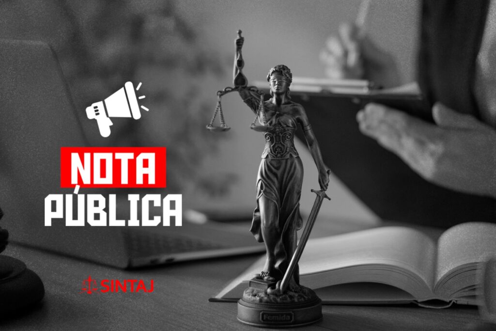 NOTA PÚBLICA SOBRE AÇÃO CONTRA ADVOGADO E EM DEFESA DOS(AS) SERVIDORES(AS) DO JUDICIÁRIO