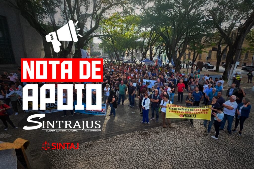 NOTA DE APOIO À GREVE DOS SERVIDORES E DAS SERVIDORAS DO TRIBUNAL DE JUSTIÇA DE SÃO PAULO – TJSP