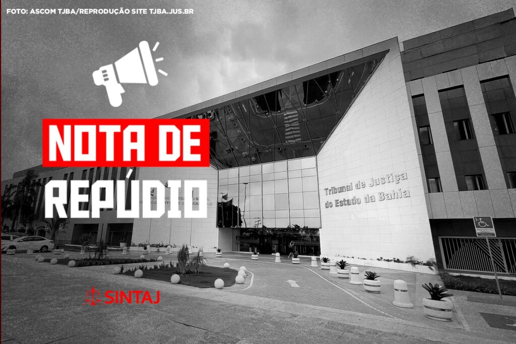 NOTA DE REPÚDIO CONTRA DECRETO DE CORTE DE PONTO DO TJBA