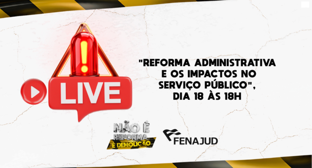 NA PRÓXIMA QUINTA-FEIRA (18), LIVE DISCUTIRÁ IMPACTOS DA REFORMA ADMINISTRATIVA NO SERVIÇO PÚBLICO