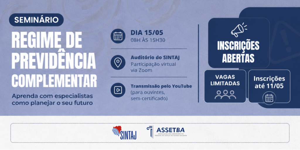 INSCRIÇÕES ABERTAS: SINTAJ E ASSETBA PROMOVEM CURSO SOBRE PREVIDÊNCIA COMPLEMENTAR PARA SERVIDORES DO TJBA