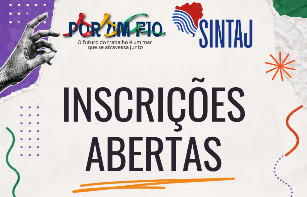 INSCRIÇÕES ABERTAS: SEMINÁRIO POR UM FIO: O FUTURO DO TRABALHO É UM MAR QUE SE ATRAVESSA JUNTO